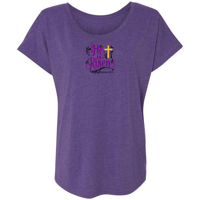 He is Risen Ladies Triblend Dolman Sleeve Tee