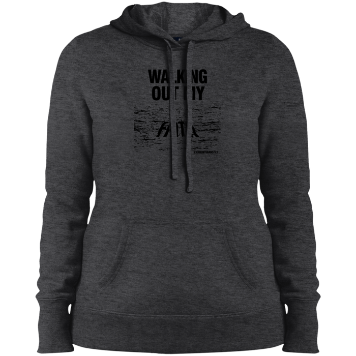 Walking Out My Faith Ladies Pullover Hooded Sweatshirt