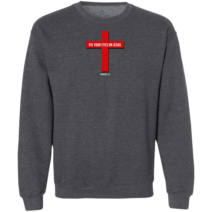 Fix Your Eyes on Jesus Men’s Crewneck Pullover Sweatshirt