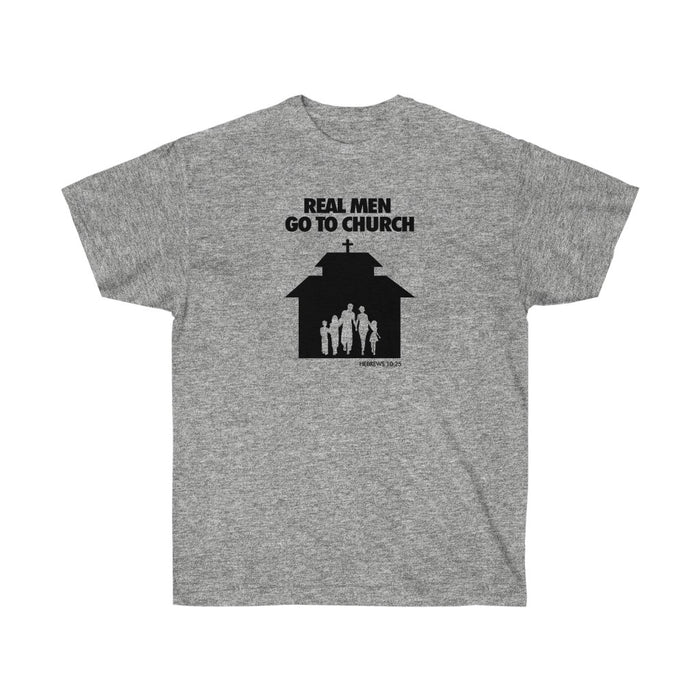 Real Men Go To Church Unisex Ultra Cotton Tee