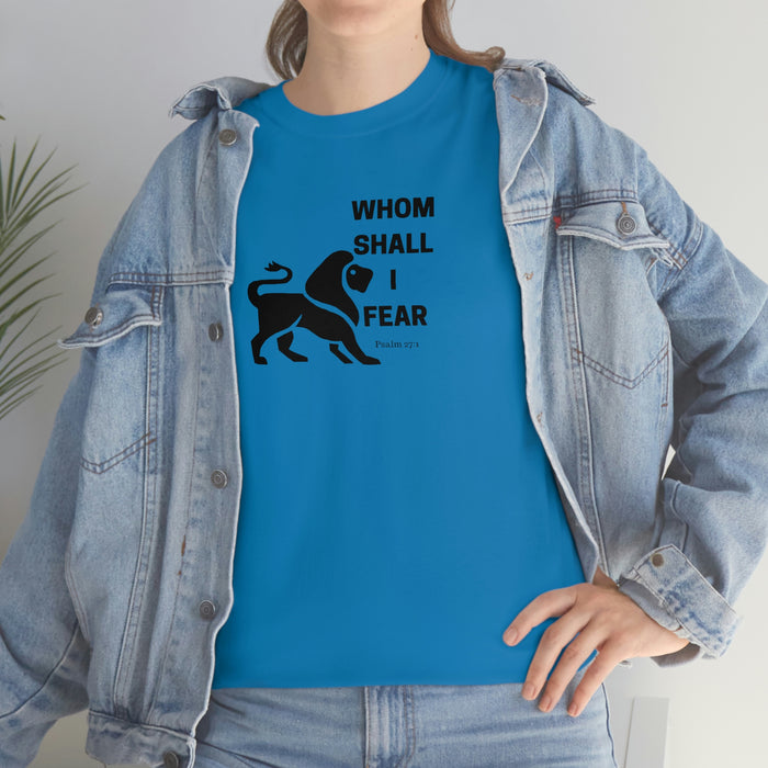 Whom Shall I Fear Men's Heavy Cotton Tee