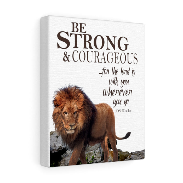 Be Strong & Courageous Canvas Gallery Wraps