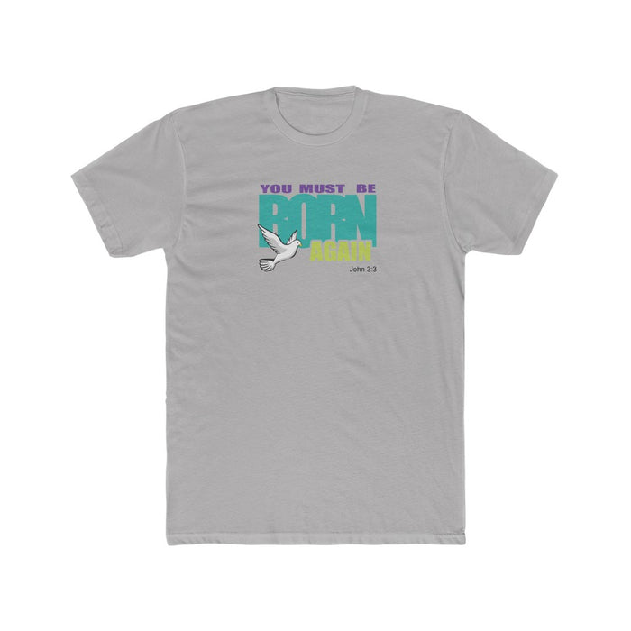 You Must Be Born Again Men's Cotton Crew Tee