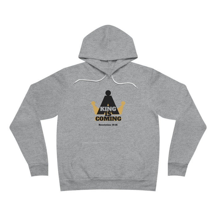 A King Is Coming Unisex Sponge Fleece Pullover Hoodie