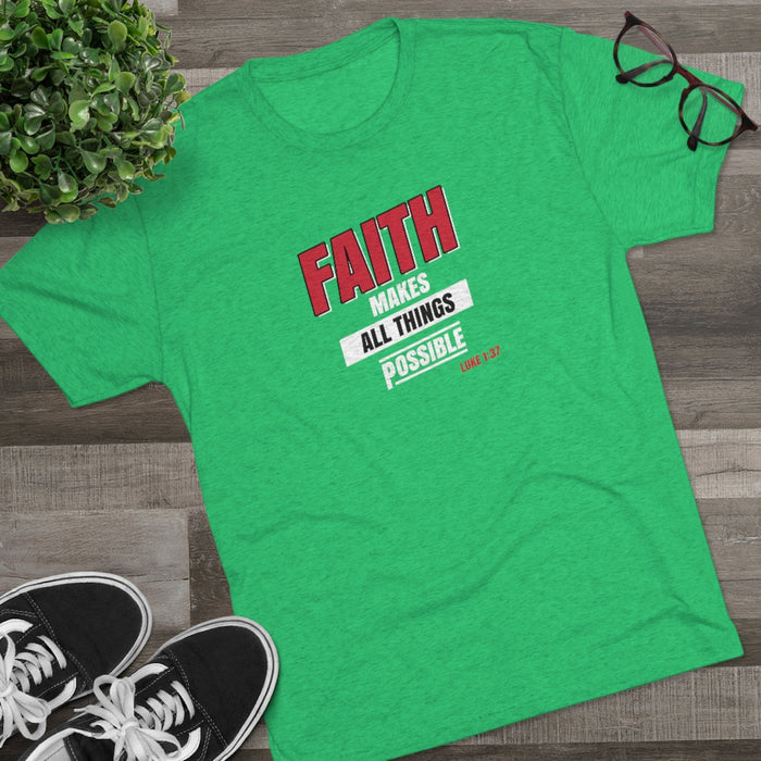 Faith Makes All Things Possible Men's Tri-Blend Crew Tee