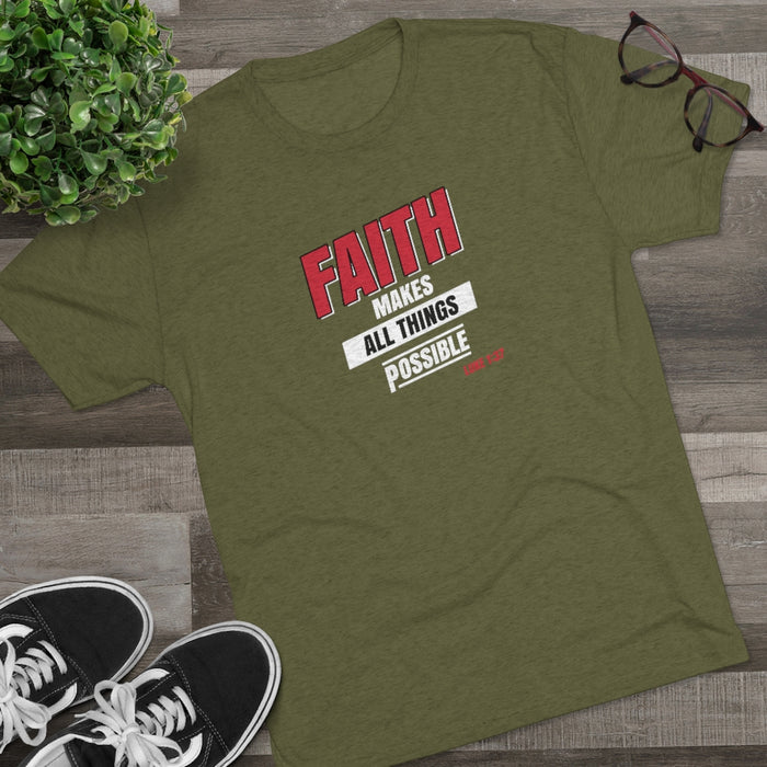 Faith Makes All Things Possible Men's Tri-Blend Crew Tee