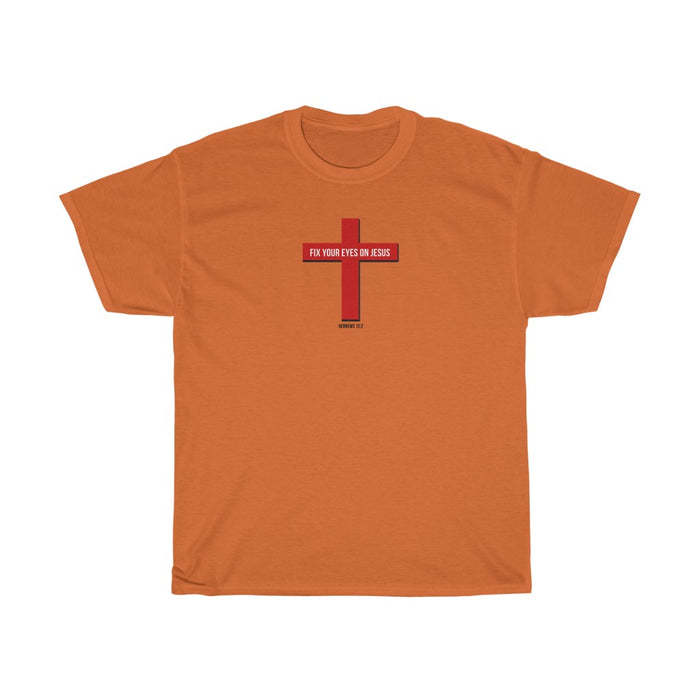 Fix Your Eyes on Jesus Women Unisex Heavy Cotton Tee