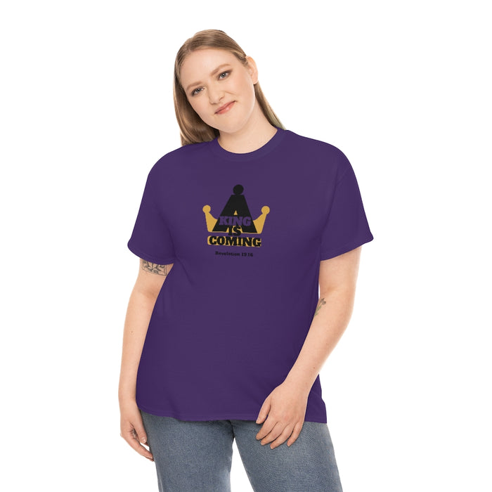 A King Is Coming Women’s Unisex Heavy Cotton Tee