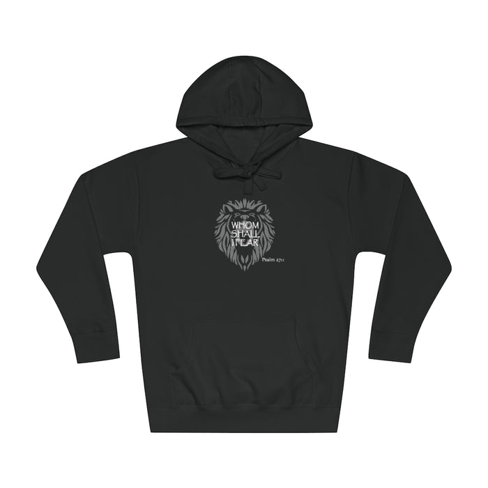 Whom Shall I Fear Men Unisex Fleece Hoodie