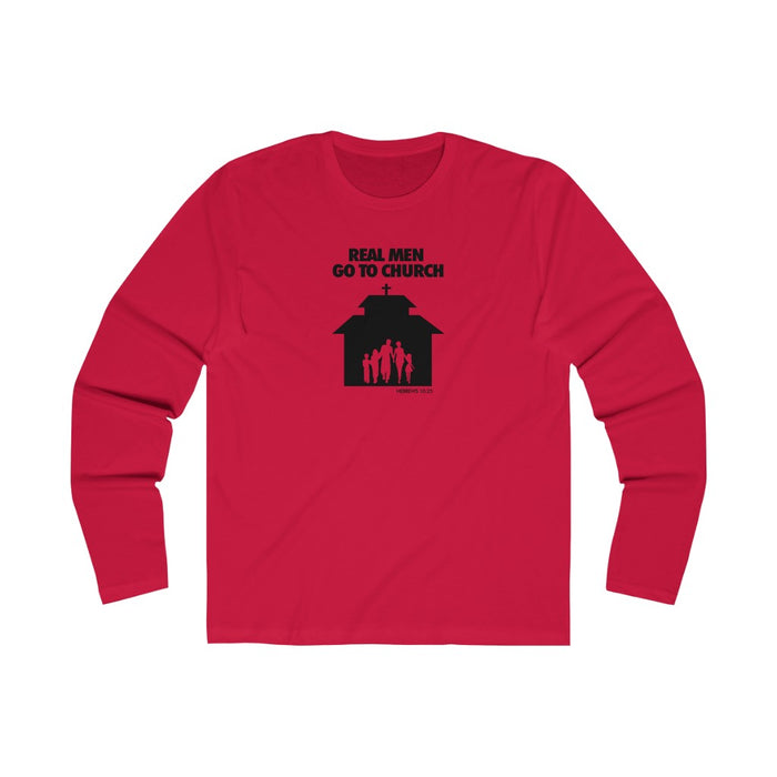 Real Men Go To Church Men's Long Sleeve Crew Tee